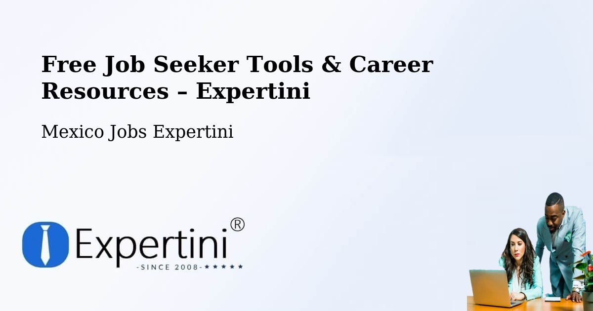 Free Job Seeker Tools & Career Resources – Yaxe - Yaxe, Mexico Jobs Expertini