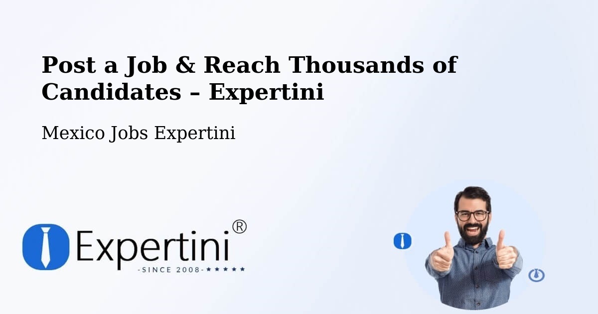 Post a Job in Yaxe – Hire the Right Talent - Yaxe, Mexico Jobs Expertini