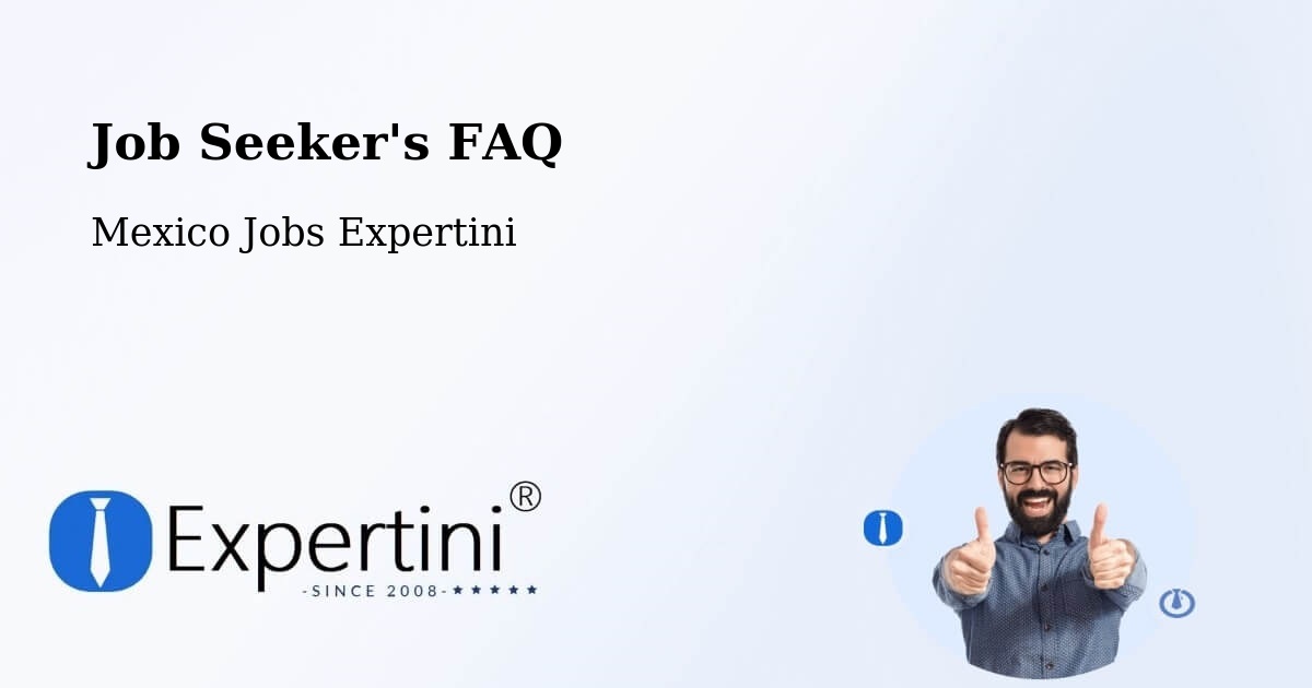 Job Seeker FAQ – Yaxe - Mexico Jobs Expertini