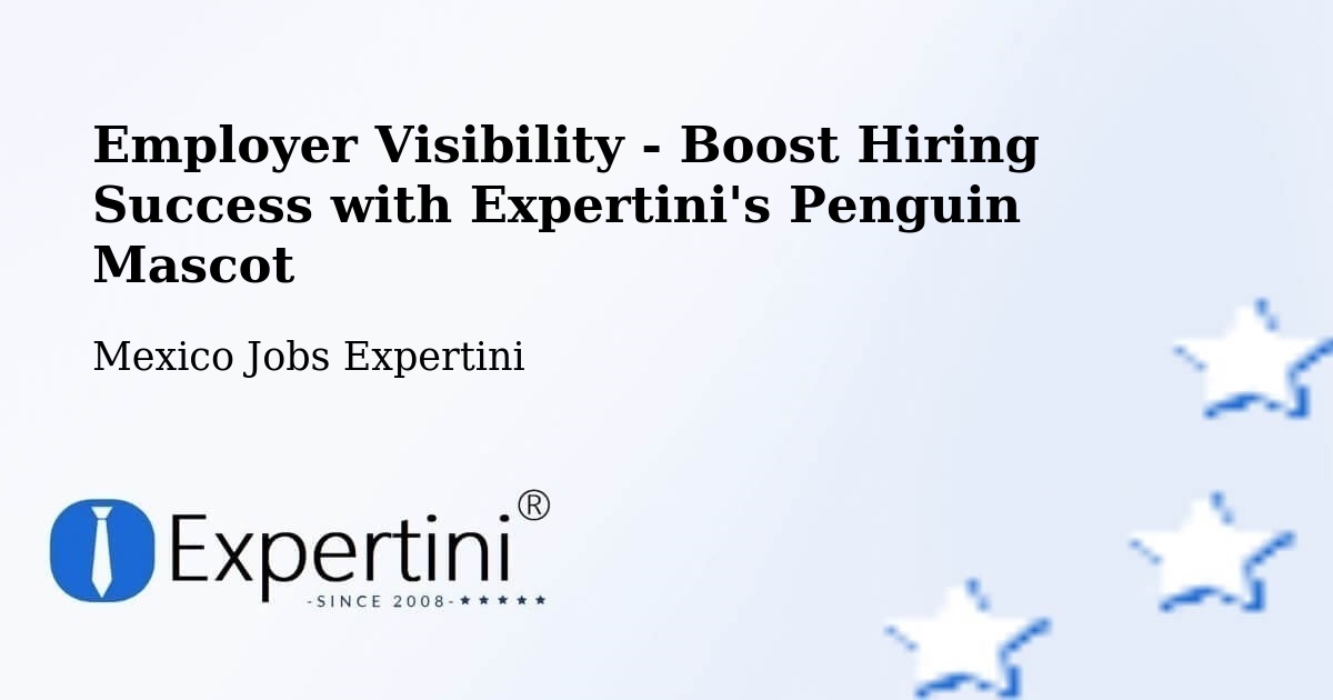 Employer Visibility Strategy – Yaxe - Mexico Jobs Expertini