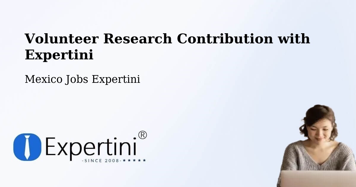 Volunteer Research Contribution Program – Yaxe - Mexico Jobs Expertini